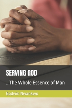Paperback Serving God: ...The Whole Essence of Man Book