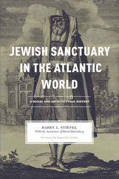 Hardcover Jewish Sanctuary in the Atlantic World: A Social and Architectural History Book