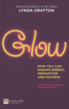 Paperback Glow: Why Some People Radiate Energy, Innovation and Success - And Others Don't Book