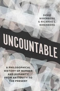 Hardcover Uncountable: A Philosophical History of Number and Humanity from Antiquity to the Present Book