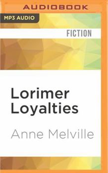 Lorimer Loyalties - Book #6 of the Lorimer Family