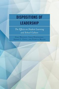 Paperback Dispositions of Leadership: The Effects on Student Learning and School Culture Book