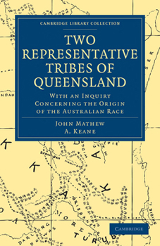 Paperback Two Representative Tribes of Queensland: With an Inquiry Concerning the Origin of the Australian Race Book