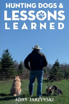 Hunting Dogs & Lessons Learned