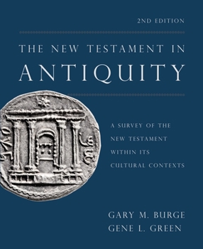 Hardcover The New Testament in Antiquity, 2nd Edition: A Survey of the New Testament Within Its Cultural Contexts Book