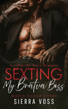 Paperback Sexting My Bratva Boss: A Silver Fox Mafia Romance Book