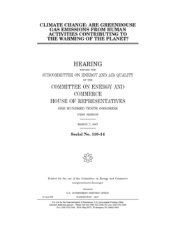 Climate change : are greenhouse gas emissions from human activities contributing to the warming of the planet?