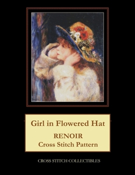 Paperback Girl in Flowered Hat: Renoir Cross Stitch Pattern [Large Print] Book