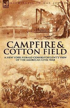 Camp Fire and Cotton Field: Life with the Union Armies, and Residence on a Louisiana Plantation