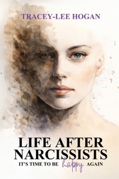 Paperback Life after Narcissists: It's time to be happy again Book