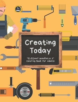 Paperback Creating Today: "ELEGANT MANDALA 1" Coloring Book for Adults, Activity Book, Large 8.5"x11", Ability to Relax, Brain Experiences Relie Book