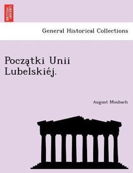 Paperback Pocza Tki Unii Lubelskie J. [Polish] Book