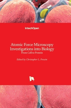 Hardcover Atomic Force Microscopy Investigations into Biology: From Cell to Protein Book