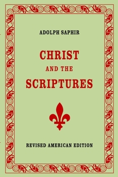 Paperback Adolph Saphir, CHRIST AND THE SCRIPTURES Book