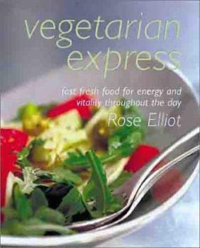 Hardcover Vegetarian Express: Fast Fresh Food for Enery and Vitality Throughout the Day Book