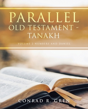 Paperback Parallel Old Testament - TANAKH: Volume 2 Numbers and Daniel Book