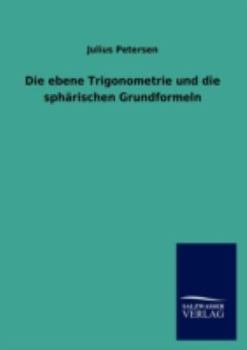 Paperback Die Ebene Trigonometrie Und Die Spharischen Grundformeln [German] Book