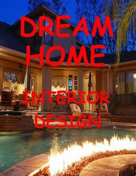Paperback Dream Home Interior Design: An elegant piece of magnificent home design interior with unique ideas. Book