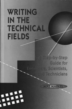 Paperback Writing in the Technical Fields: A Step-By-Step Guide for Engineers, Scientists, and Technicians Book