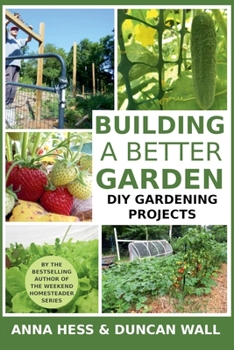 Paperback Building a Better Garden: DIY Gardening Projects Book