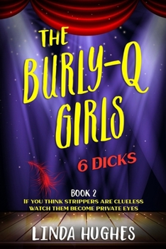 Paperback The Burly Q Girls: 6 Dicks Book