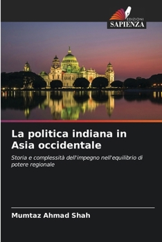 La politica indiana in Asia occidentale (Italian Edition)