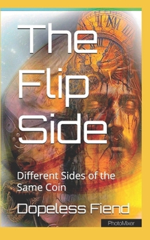 Paperback The Flip Side: Different Sides of the Same Coin Book