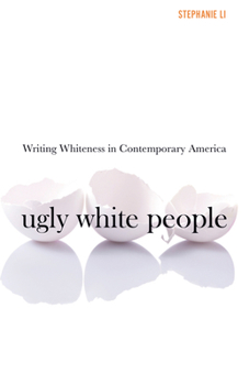Paperback Ugly White People: Writing Whiteness in Contemporary America Book