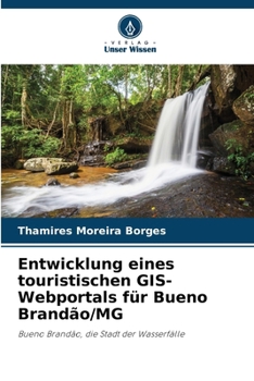 Paperback Entwicklung eines touristischen GIS-Webportals für Bueno Brandão/MG [German] Book