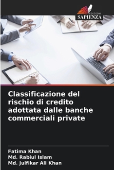 Paperback Classificazione del rischio di credito adottata dalle banche commerciali private [Italian] Book