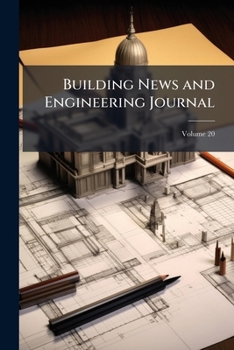 Paperback Building News and Engineering Journal; Volume 20 Book
