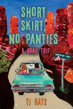 Paperback Short Skirt, No Panties: A Road Trip Book