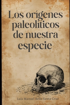Paperback Los orígenes paleolíticos de nuestra especie (Spanish Edition) [Spanish] Book