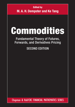 Hardcover Commodities: Fundamental Theory of Futures, Forwards, and Derivatives Pricing Book
