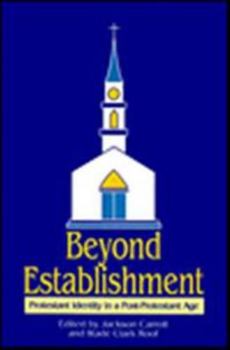 Paperback Beyond Establishment: Protestant Identity in a Post-Protestant Age Book