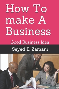 How To make A Business: Good Business Idea