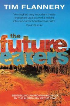 Paperback The future eaters : an ecological history of the Australasian lands and people Book