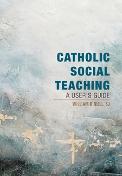 Paperback Catholic Social Teaching: A User's Guide Book