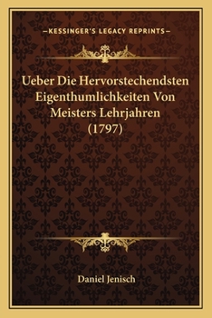 Paperback Ueber Die Hervorstechendsten Eigenthumlichkeiten Von Meisters Lehrjahren (1797) [German] Book