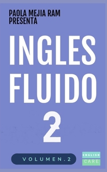 Paperback Inglés Fluido 2: EL MAS EXITOSO CURSO DE INGLES Lecciones BÁSICAS, intermedias de GRAMATICA, vocabulario y frases fáciles [Spanish] Book
