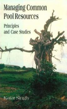 Hardcover Managing Common Pool Resources: Principles and Case Studies Book