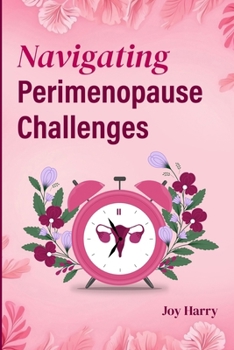 Navigating Perimenopause Challenges: The Complete Guide to Managing Perimenopause