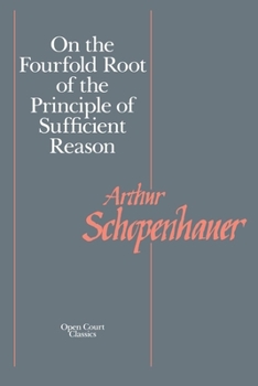Paperback On the Fourfold Root of the Principle of Sufficient Reason Book