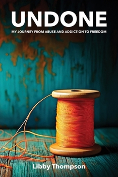 Paperback Undone: My journey from abuse and addiction to freedom Book