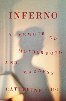 Hardcover Inferno: A Memoir of Motherhood and Madness Book