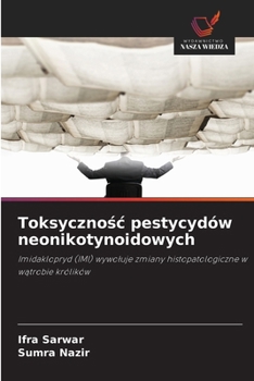 Toksycznosc pestycydów neonikotynoidowych (Polish Edition)
