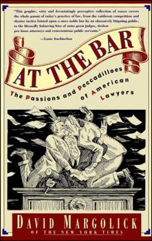 Paperback At the Bar: The Passions and Peccadilloes of American Lawyers Book