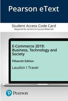 Printed Access Code E-Commerce 2019: Business, Technology and Society Book
