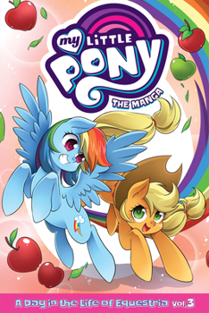 My Little Pony: The Manga - A Day in the Life of Equestria Vol. 3 - Book #3 of the My Little Pony: The Manga