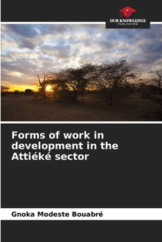 Paperback Forms of work in development in the Attiéké sector Book